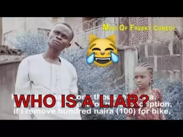 Video: WHO IS A LAIR (COMEDY SKIT) - Latest 2018 Nigerian Comedy